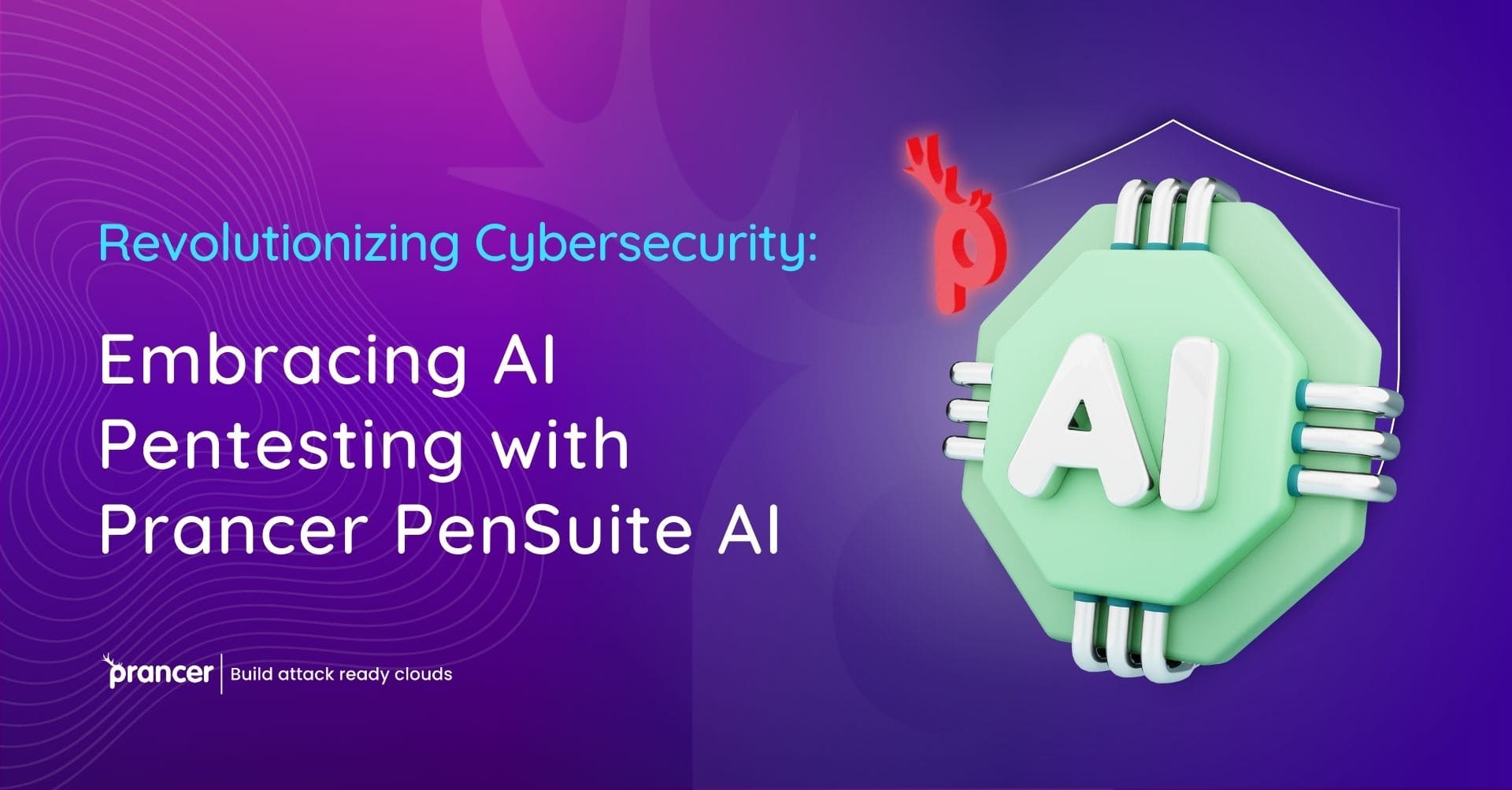 Revolutionizing Cybersecurity Embracing AI Pentesting with Prancer PenSuite AI